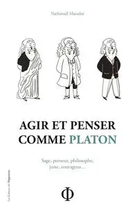 Nathanaël Masselot, "Agir et penser comme Platon"