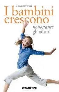 Giuseppe Ferrari - I bambini crescono nonostante gli adulti