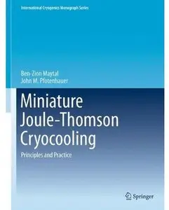 Miniature Joule-Thomson Cryocooling: Principles and Practice [Repost]