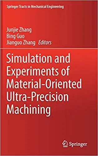 Simulation and Experiments of Material-Oriented Ultra-Precision Machining