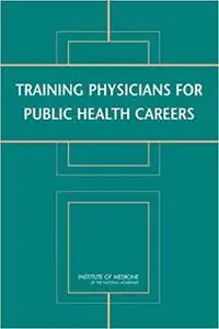 Training Physicians for Public Health Careers