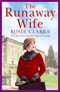 «The Runaway Wife» by Rosie Clarke
