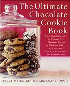 The Ultimate Chocolate Cookie Book: From Chocolate Melties to Whoopie Pies, Chocolate Biscotti to Black and Whites, with