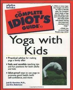 Complete Idiot's Guide to Yoga with Kids(Repost)