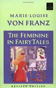 The Feminine in Fairy Tales (Revised Edition)