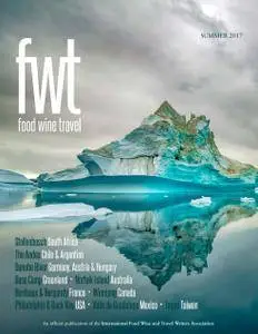 FWT. Food Wine Travel - Summer 2017