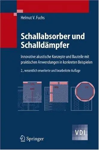 Schallabsorber und Schalldämpfer: Innovative akustische Konzepte und Bauteile mit praktischen Anwendungen in konkreten Beispiel