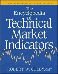 The Encyclopedia Of Technical Market Indicators