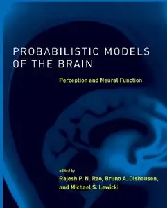 Probabilistic Models of the Brain: Perception and Neural Function by Rpn Rao [Repost]
