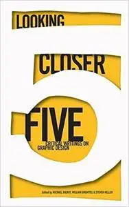 Looking Closer 5: Critical Writings on Graphic Design (Repost)