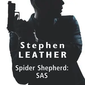 «Spider Shepherd: SAS» by Stephen Leather