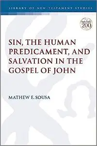 Sin, the Human Predicament, and Salvation in the Gospel of John