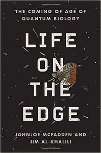 Life on the Edge: The Coming of Age of Quantum Biology