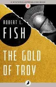 «The Gold of Troy» by Robert L. Fish