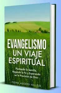Evangelismo - Un Viaje Espiritual (Spanish Edition)