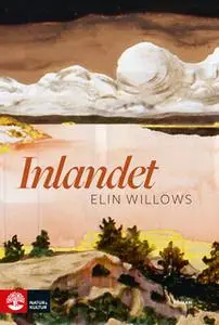 «Inlandet» by Elin Willows