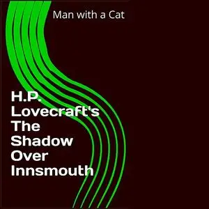 «H.P. Lovecraft's The Shadow over Innsmouth» by Howard Lovecraft