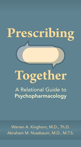Prescribing Together : A Relational Guide to Psychopharmacology