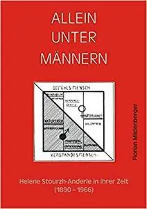 Allein unter Männern: Helene Stourzh-Anderle in ihrer Zeit