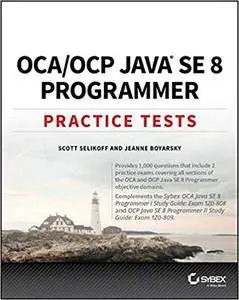 OCA / OCP Java SE 8 Programmer Practice Tests