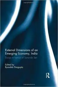 External Dimension of an Emerging Economy, India: Essays in Honour of Sunanda Sen