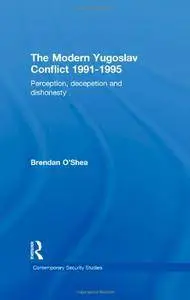 The Modern Yugoslav Conflict 1991-1995