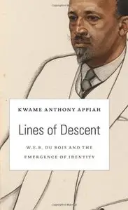 Lines of Descent: W. E. B. Du Bois and the Emergence of Identity