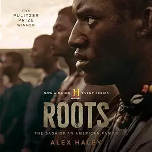 Roots: The Saga of an American Family [Audiobook]