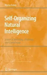 Self-Organizing Natural Intelligence: Issues of Knowing, Meaning, and Complexity (repost)