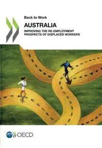 Back to Work: Australia: Improving the Re-employment Prospects of Displaced Workers