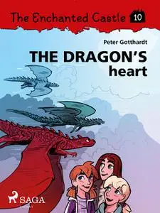 «The Enchanted Castle 10 – The Dragon s Heart» by Peter Gotthardt