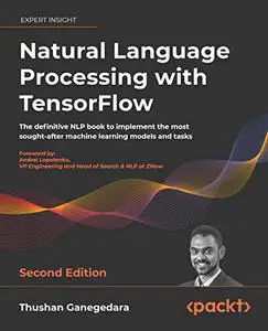 Natural Language Processing with TensorFlow: The definitive NLP book, 2nd Edition