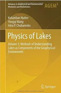 Physics of Lakes: Volume 3: Methods of Understanding Lakes as Components of the Geophysical Environment [Repost]