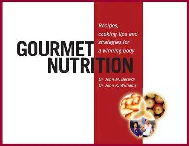 Gourmet Nutrition: The Cookbook for the Fit Food Lover (Repost)