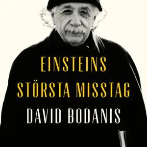 «Einsteins största misstag: Ett geni med fel och brister» by David Bodanis