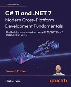 C# 11 and .NET 7 – Modern Cross-Platform Development Fundamentals: Start building websites and services with ASP.NET (repost)