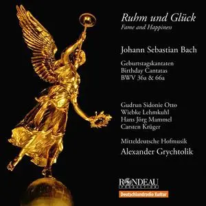 Alexander Grychtolik, Mitteldeutsche Hofmusik - Johann Sebastian Bach: Ruhm und Glück (2013)