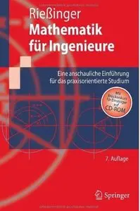 Mathematik für Ingenieure: Eine anschauliche Einführung für das praxisorientierte Studium (Auflage: 7) [Repost]