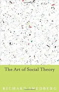 The Art of Social Theory (Repost)