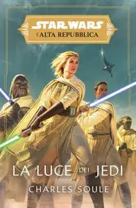 Charles Soule - La luce dei jedi. L'Alta Repubblica