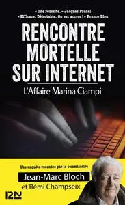 Jean-Marc Bloch, Rémi Champseix, "Rencontre mortelle sur Internet : L'affaire Marina Ciampi"