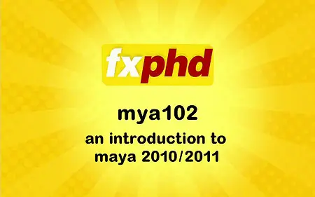 fxphd - MYA102 An Introduction to Maya 2011