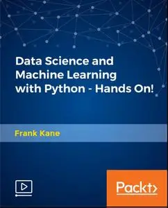 Data Science and Machine Learning with Python - Hands On
