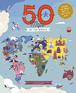 50 Maps of the World: Explore the globe with 50 fact-filled maps! (Volume 9) (Americana, 9)