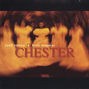 Josh Rouse & Kurt Wagner - Chester (1999)