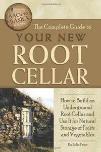 The Complete Guide to Your New Root Cellar (Repost)