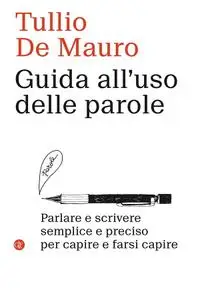 Tullio De Mauro - Guida all'uso delle parole