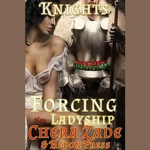 «Forcing Her Ladyship» by Chera Zade, Hedon Press