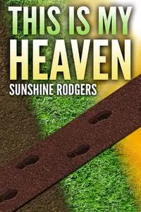 «This Is My Heaven» by Sunshine Rodgers