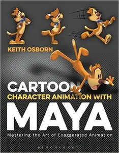 Cartoon Character Animation with Maya: Mastering the Art of Exaggerated Animation (Repost)